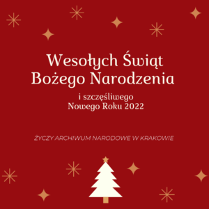 baner z napisem Wesołych Świąt i szczęśliwego Nowego Roku 2022 zyczy Archiwum Narodowe w Krakowie