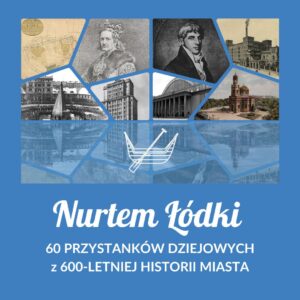 baner reklamujący wystawę Wystawa „Nurtem Łódki. 60 przystanków dziejowych z 600-letniej historii miasta” 