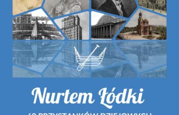 baner reklamujący wystawę Wystawa „Nurtem Łódki. 60 przystanków dziejowych z 600-letniej historii miasta”